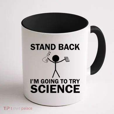 Stand Back I'm Going To Try Science Coffee Mug back