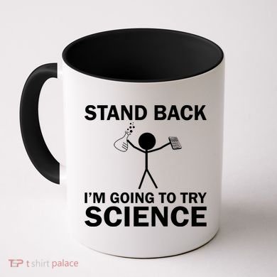 Stand Back I'm Going To Try Science Coffee Mug