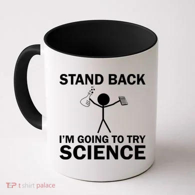 Stand Back I'm Going To Try Science Coffee Mug