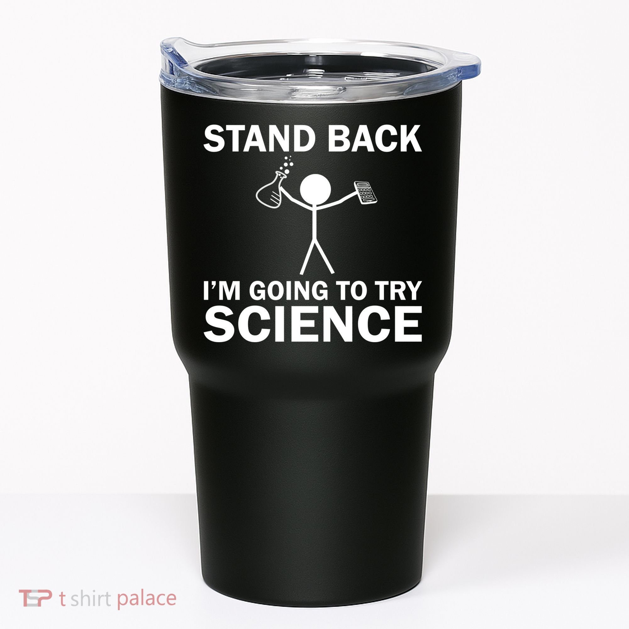 Stand Back I'm Going To Try Science Tumbler