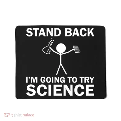 Stand Back I'm Going To Try Science Mousepad