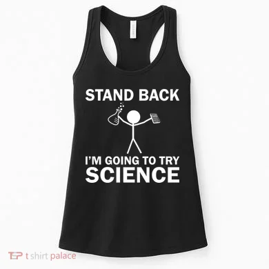 Stand Back I'm Going To Try Science Women's Tank Top