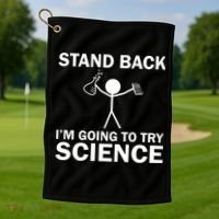 Stand Back I'm Going To Try Science Golf Towel thumb 1