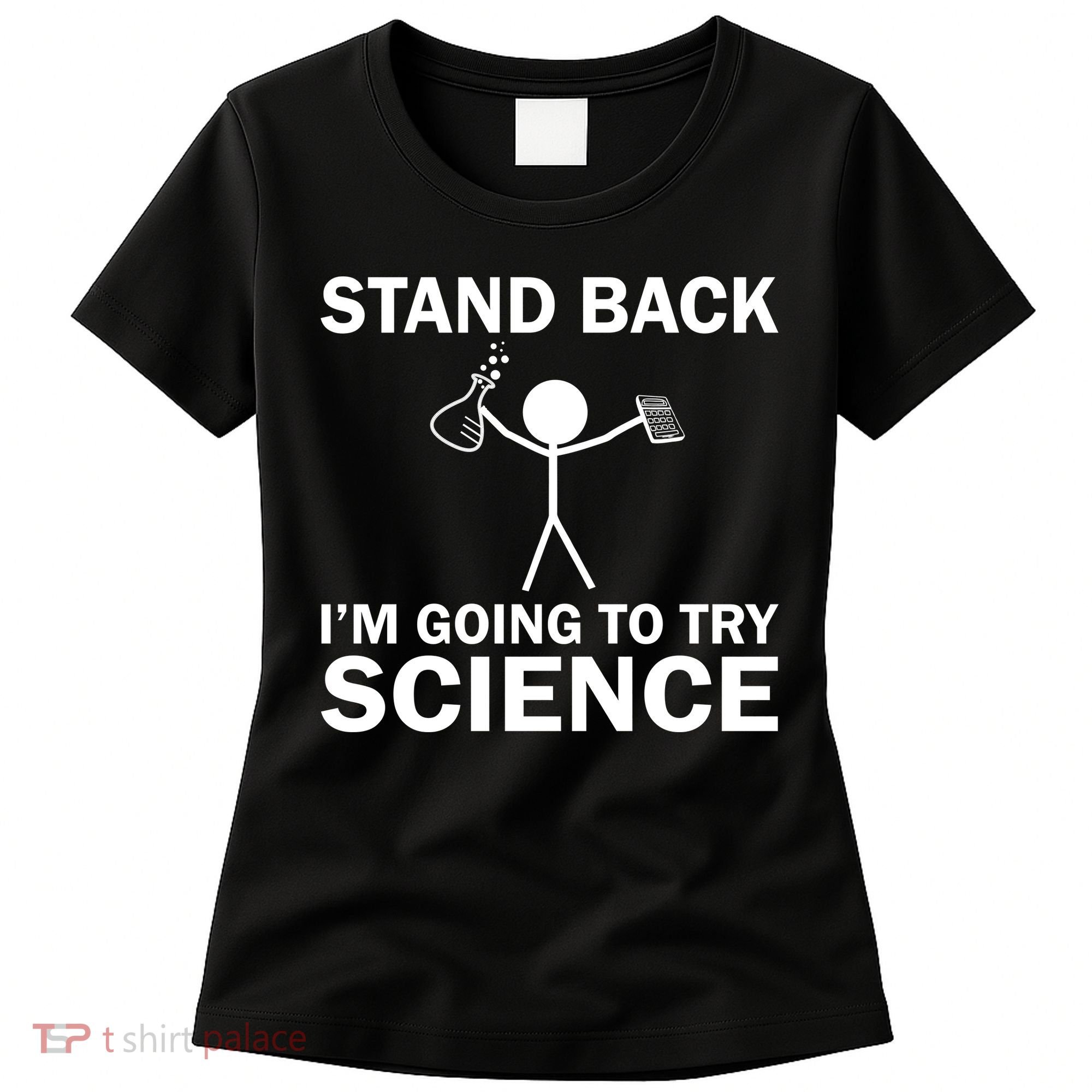 Stand Back I'm Going To Try Science Women's T-Shirt