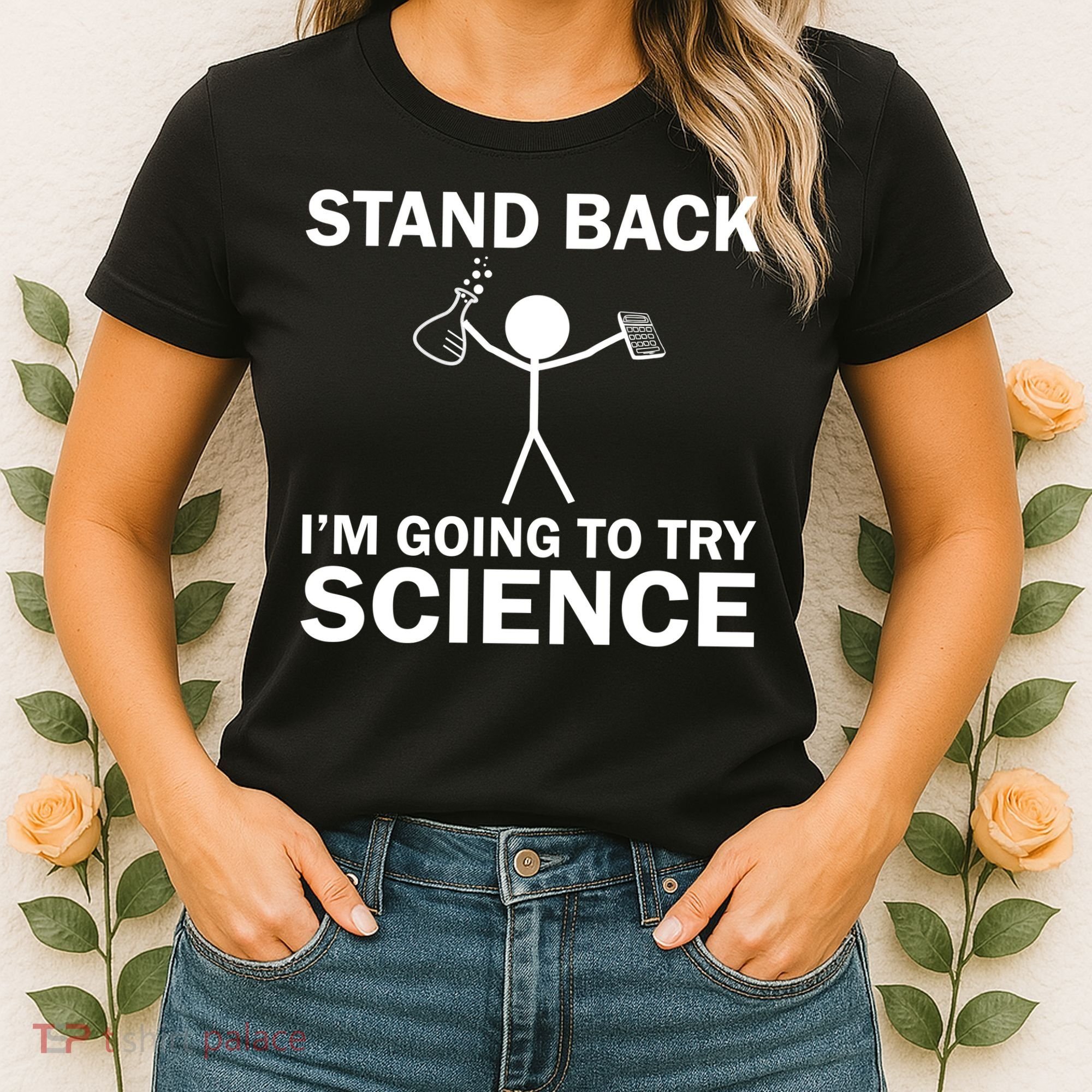 Stand Back I'm Going To Try Science Women's T-Shirt
