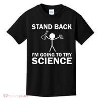Stand Back I'm Going To Try Science Kids T-Shirt thumb 0