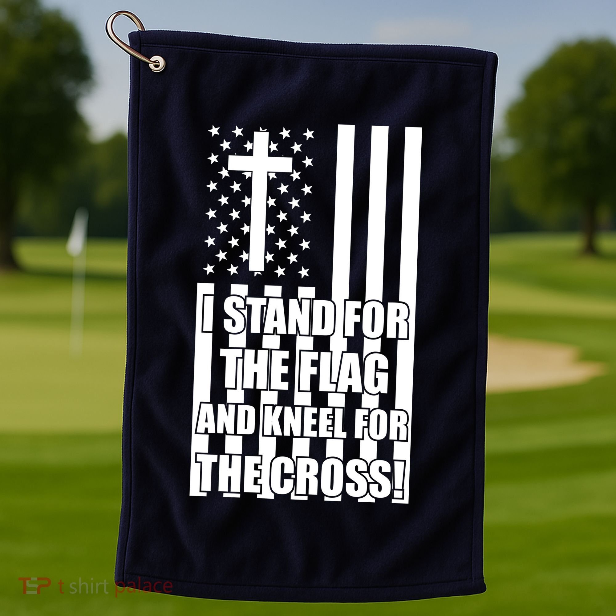 Stand For the Flag and Kneel for the Cross USA Flag Golf Towel