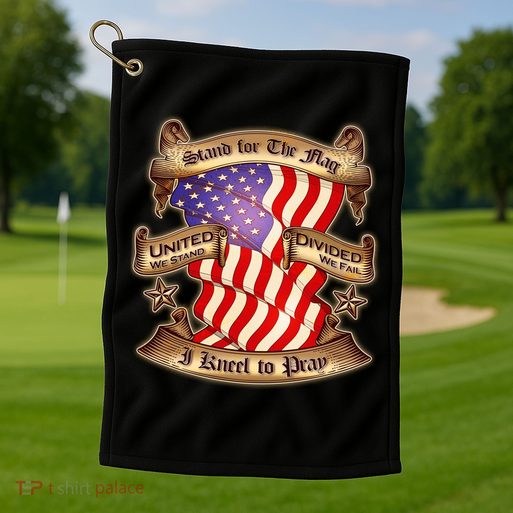 Stand For The Flag I Kneel To Pray United We Stand Divided We Fail Golf Towel
