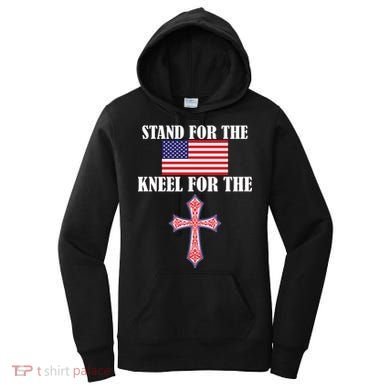 Stand For the Flag Kneel For the Cross National Anthem Women's Hoodie