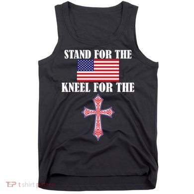 Stand For the Flag Kneel For the Cross National Anthem Tank Top