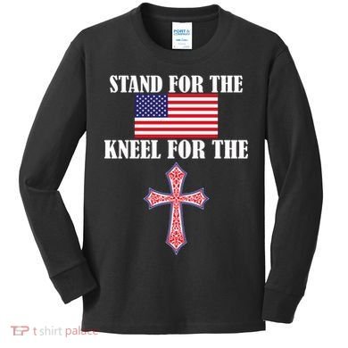 Stand For the Flag Kneel For the Cross National Anthem Kids Long Sleeve Shirt