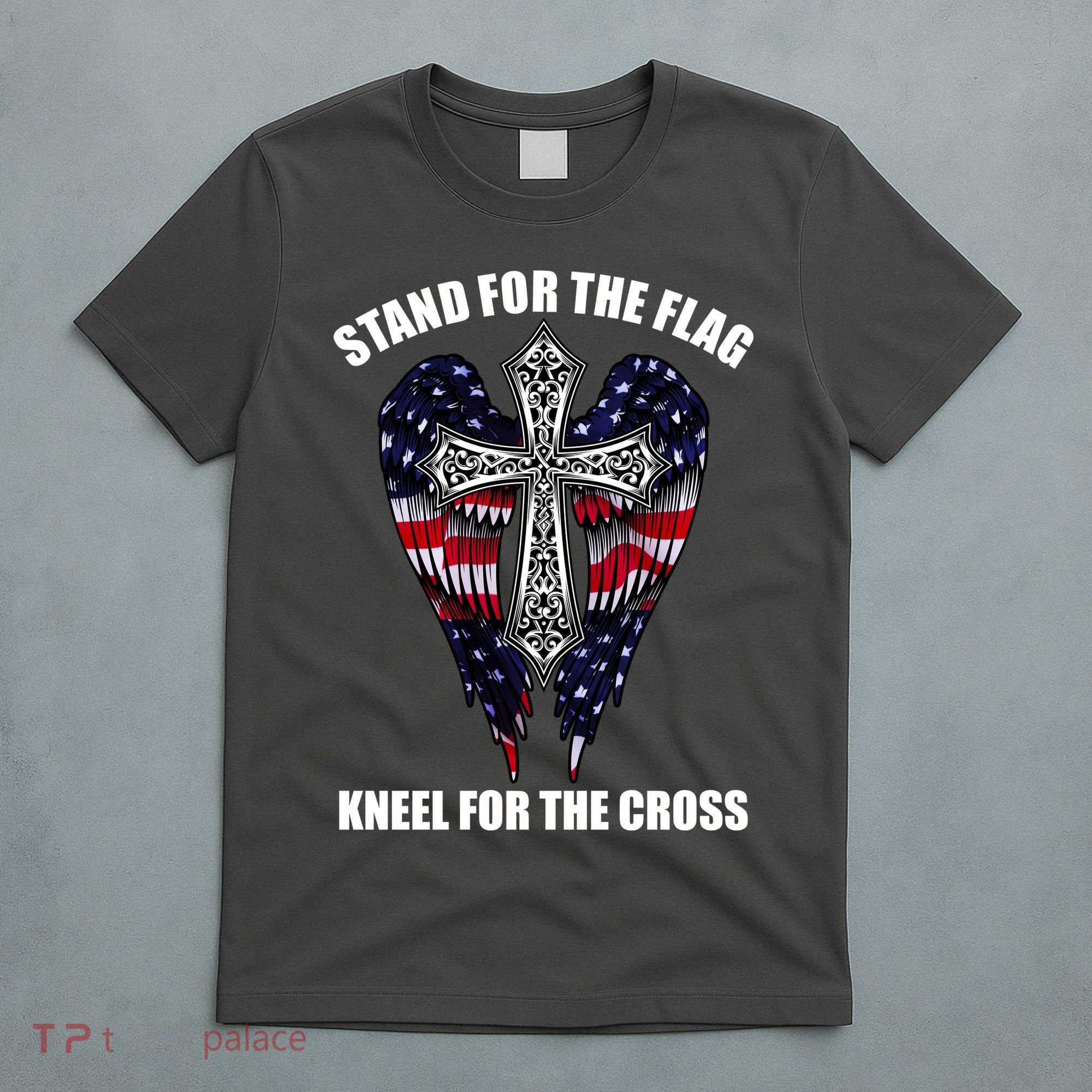 Stand For the Flag Kneel for the Cross USA Eagle Wings T-Shirt
