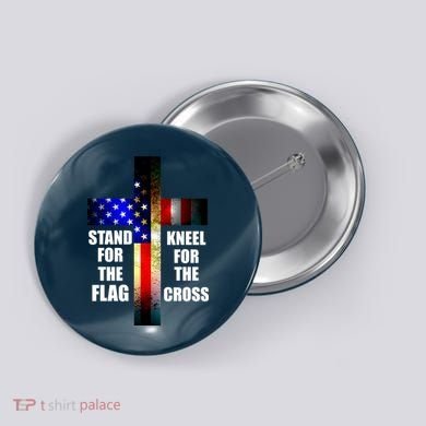 Stand For the Flag Kneel for the Cross USA FLAG Button