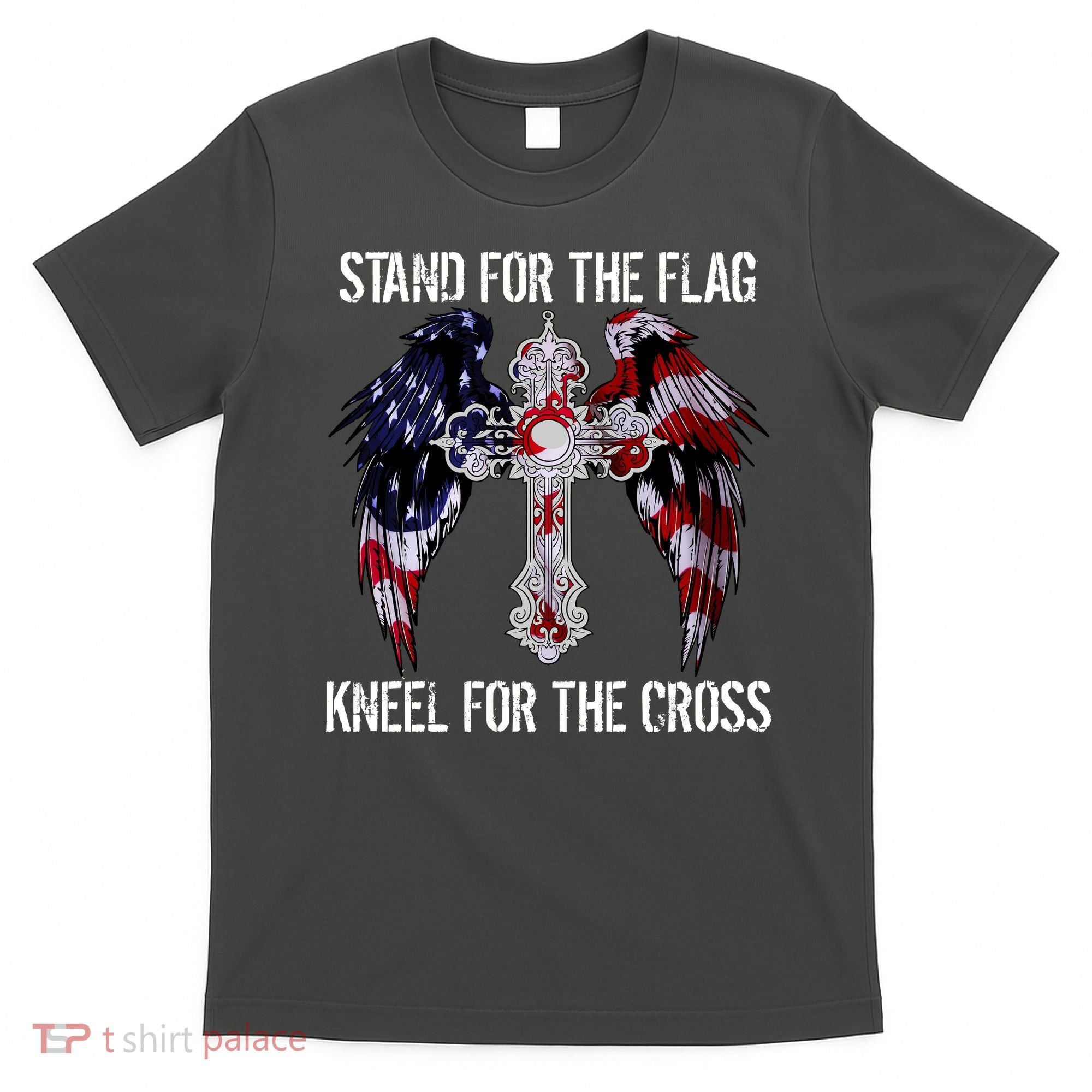 Stand For The Flag Kneel For The Cross USA National Anthem T-Shirt
