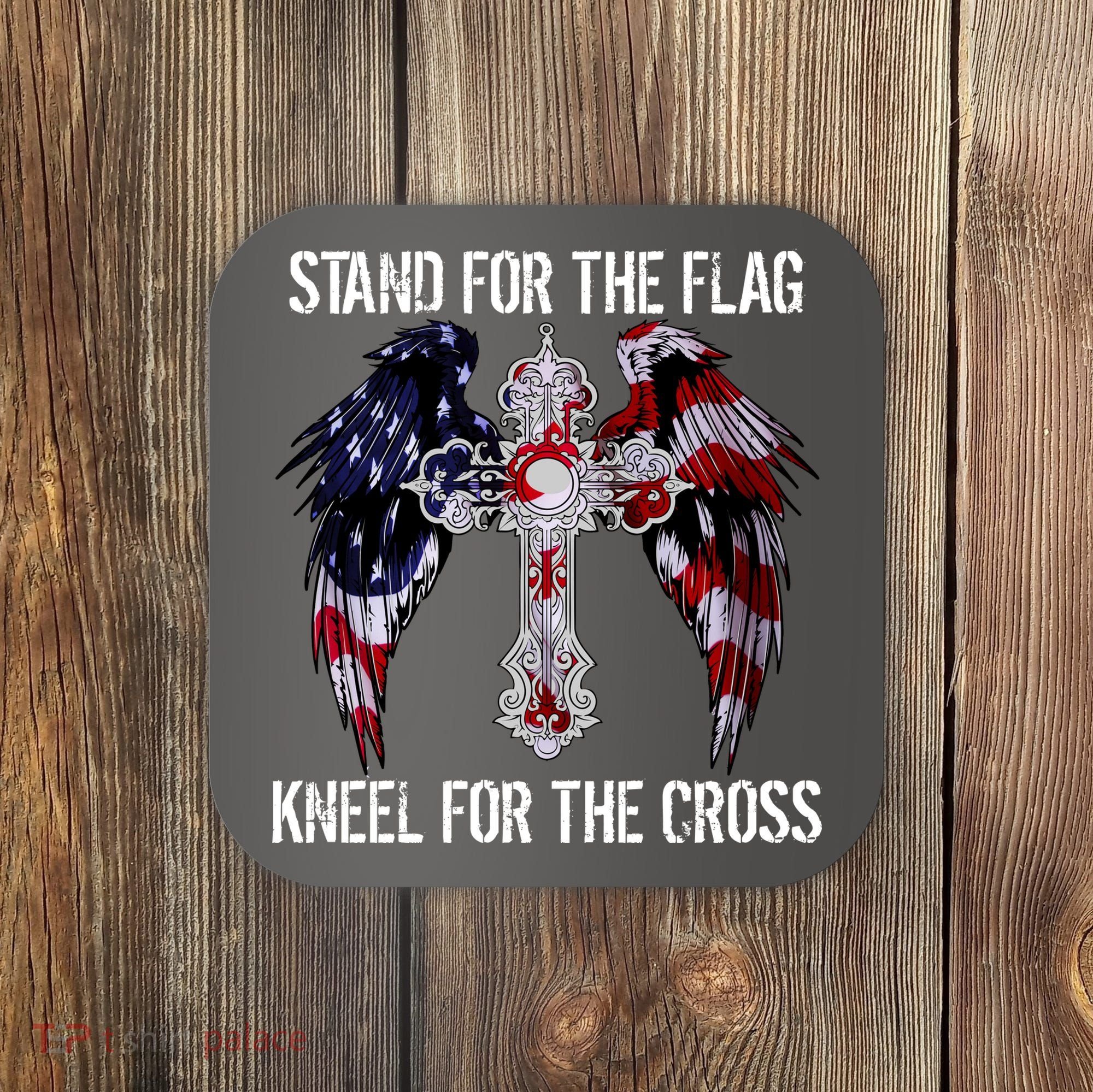 Stand For The Flag Kneel For The Cross USA National Anthem Coaster