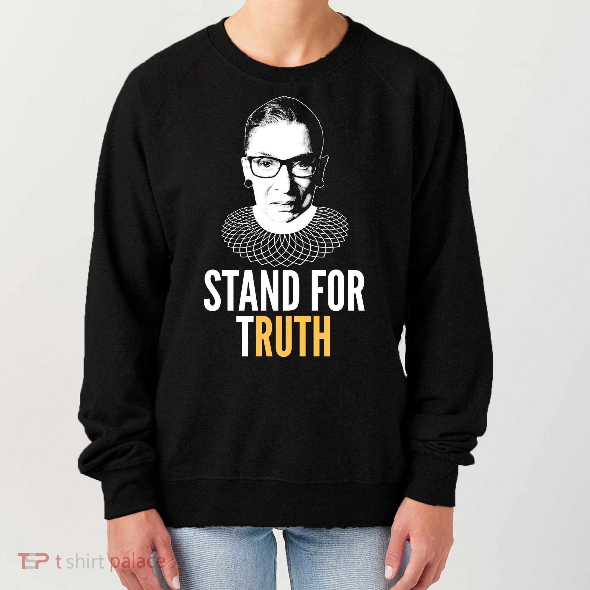 Stand For Truth Quote Ruth Bader Ginsburg Tribute Women's Sweatshirt