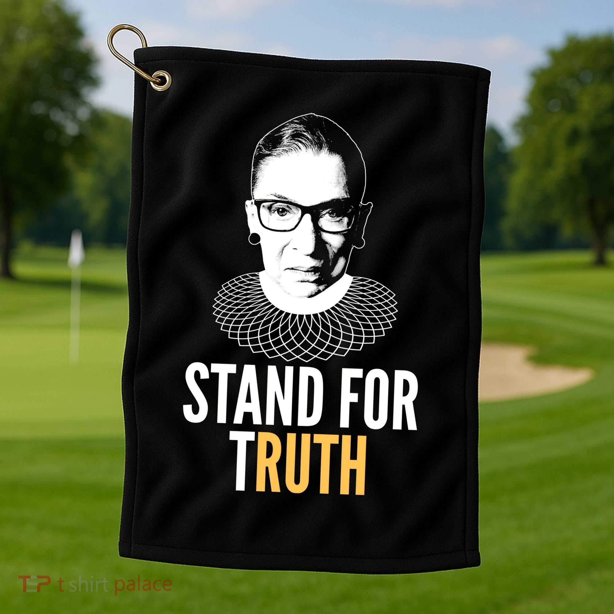 Stand For Truth Quote Ruth Bader Ginsburg Tribute Golf Towel