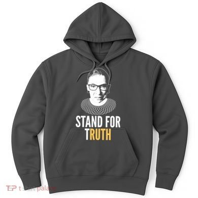 Stand For Truth Quote Ruth Bader Ginsburg Tribute Hoodie