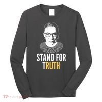 Stand For Truth Quote Ruth Bader Ginsburg Tribute Long Sleeve Shirt thumb 0