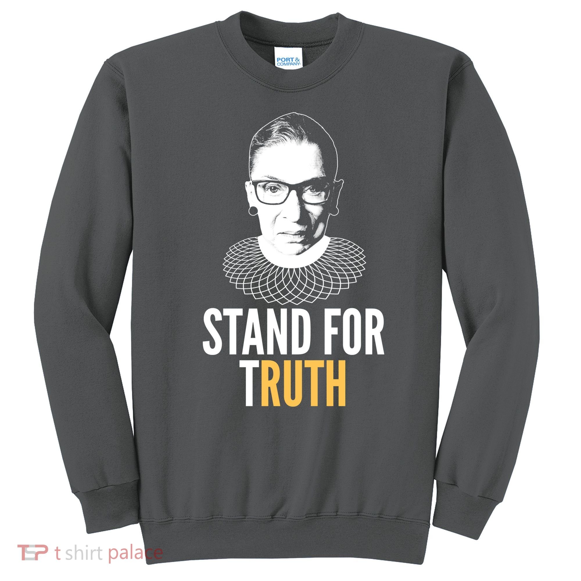 Stand For Truth Quote Ruth Bader Ginsburg Tribute Sweatshirt