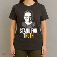 Stand For Truth Quote Ruth Bader Ginsburg Tribute T-Shirt thumb 4