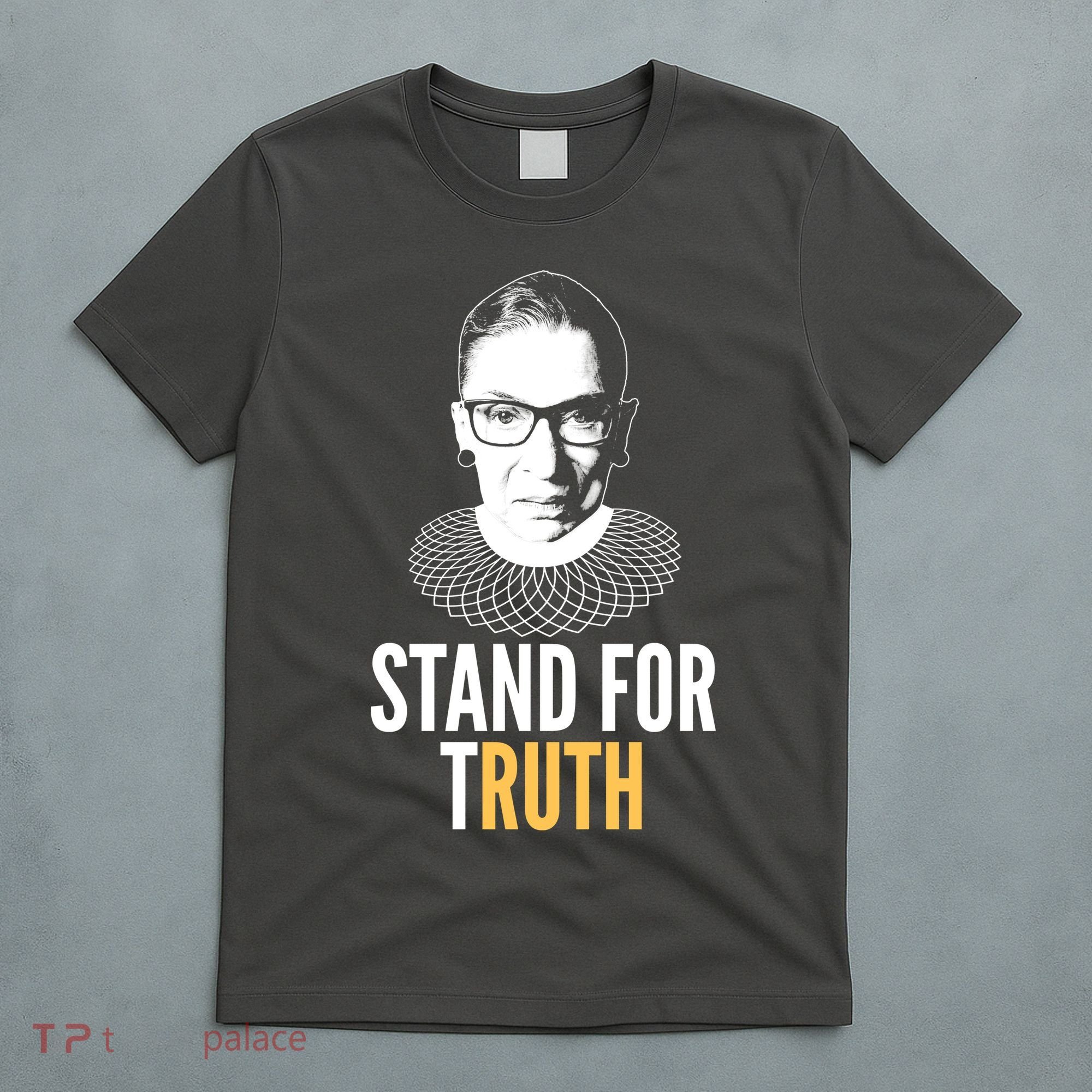 Stand For Truth Quote Ruth Bader Ginsburg Tribute T-Shirt