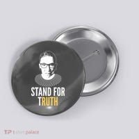 Stand For Truth Quote Ruth Bader Ginsburg Tribute Button thumb 0