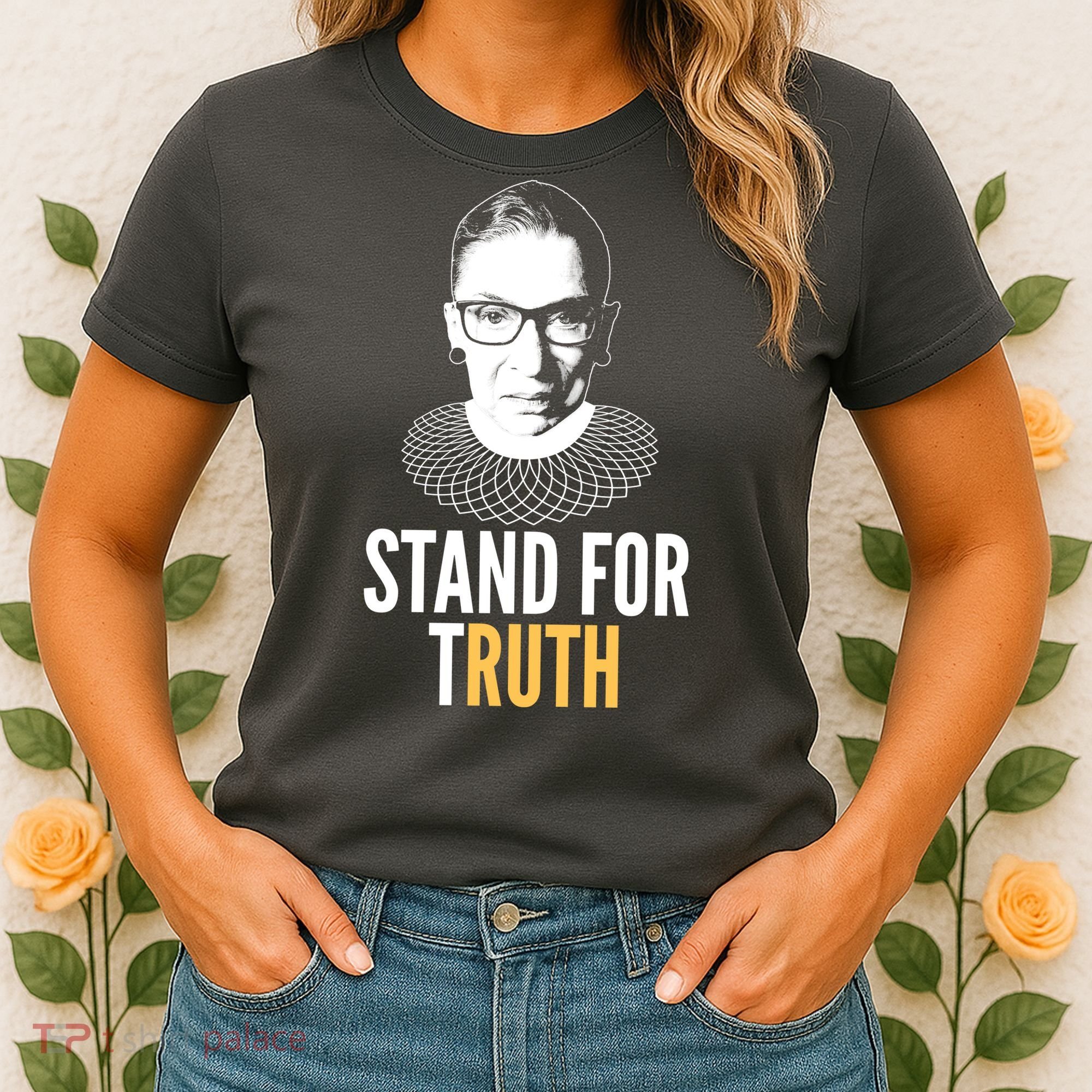 Stand For Truth Quote Ruth Bader Ginsburg Tribute Women's T-Shirt
