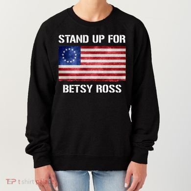 Stand Up For Betsy Ross Women's Sweatshirt