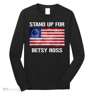 Stand Up For Betsy Ross Long Sleeve Shirt