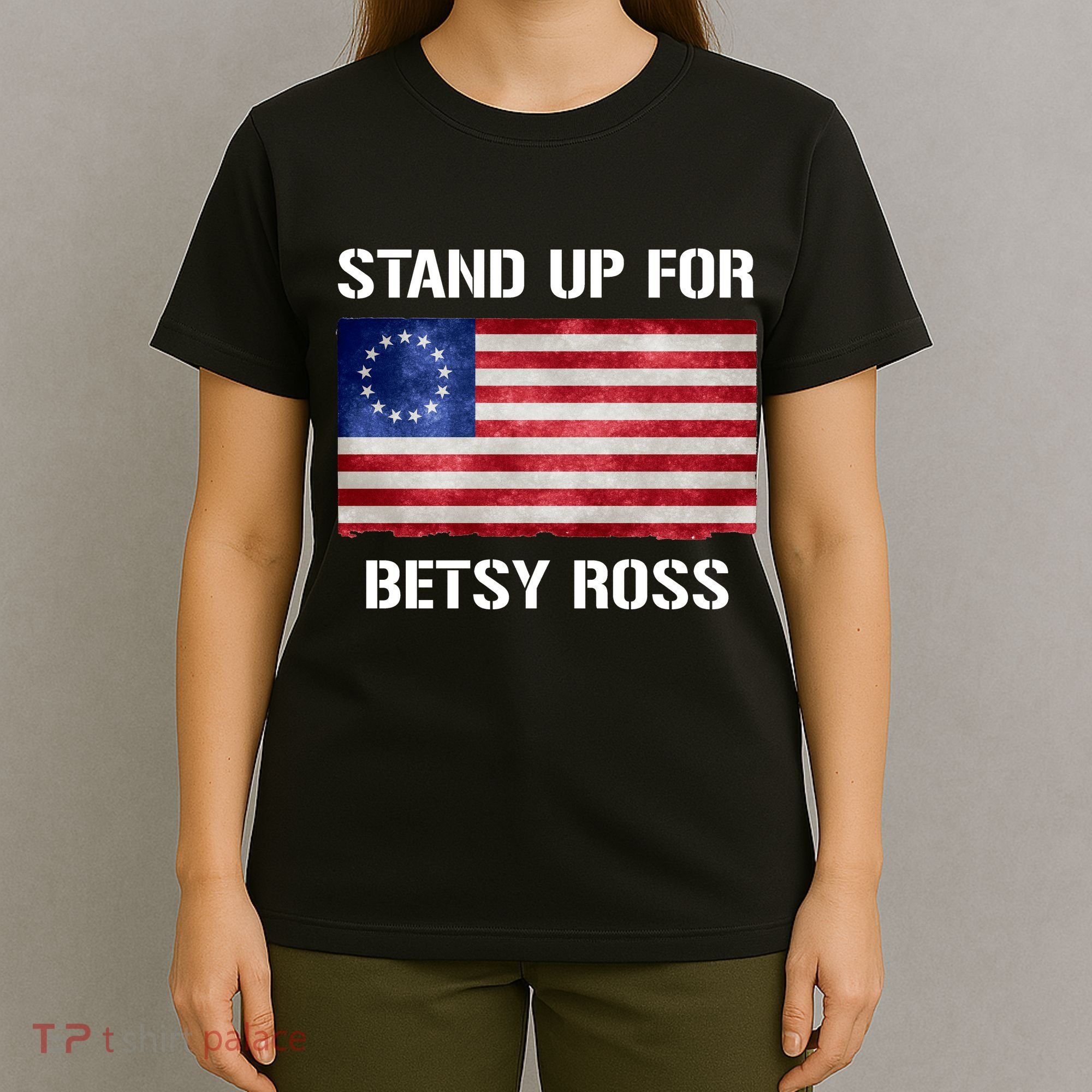 Stand Up For Betsy Ross T-Shirt
