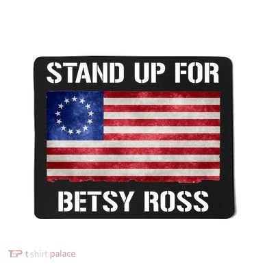 Stand Up For Betsy Ross Mousepad