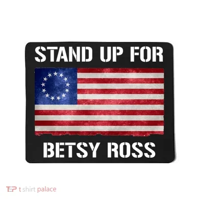 Stand Up For Betsy Ross Mousepad