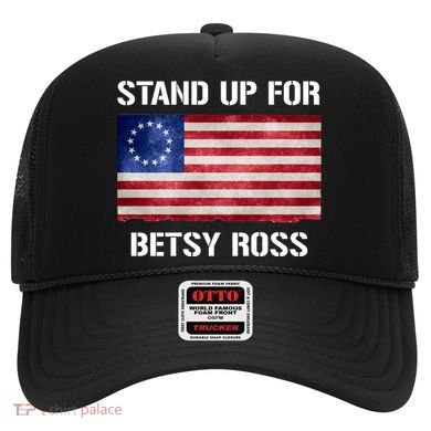Stand Up For Betsy Ross Hat