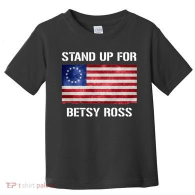 Stand Up For Betsy Ross Toddler T-Shirt