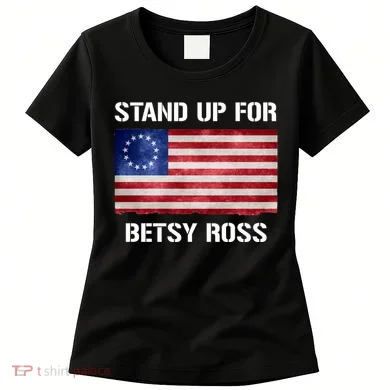Stand Up For Betsy Ross Women's T-Shirt