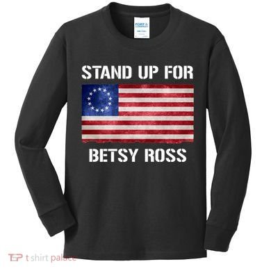 Stand Up For Betsy Ross Kids Long Sleeve Shirt