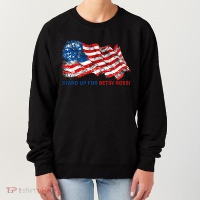 Stand Up For Betsy Ross Distressed Flag Women's Sweatshirt