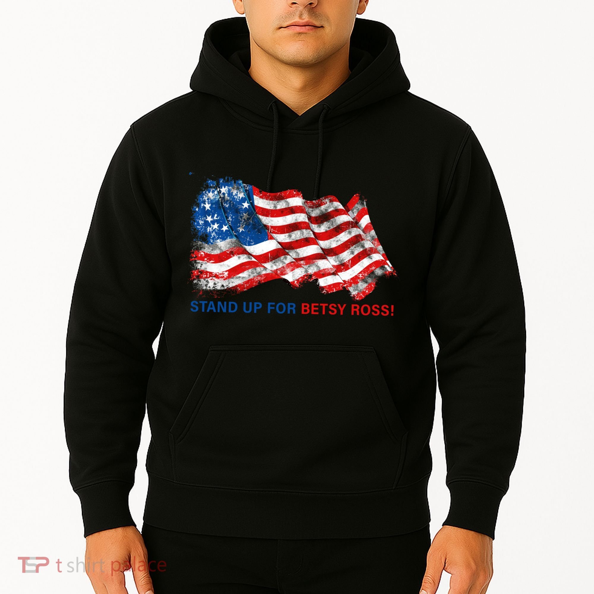 Stand Up For Betsy Ross Distressed Flag Hoodie