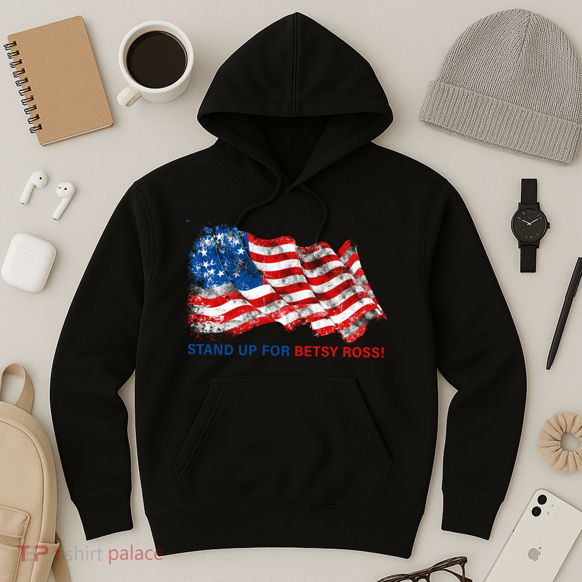 Stand Up For Betsy Ross Distressed Flag Hoodie