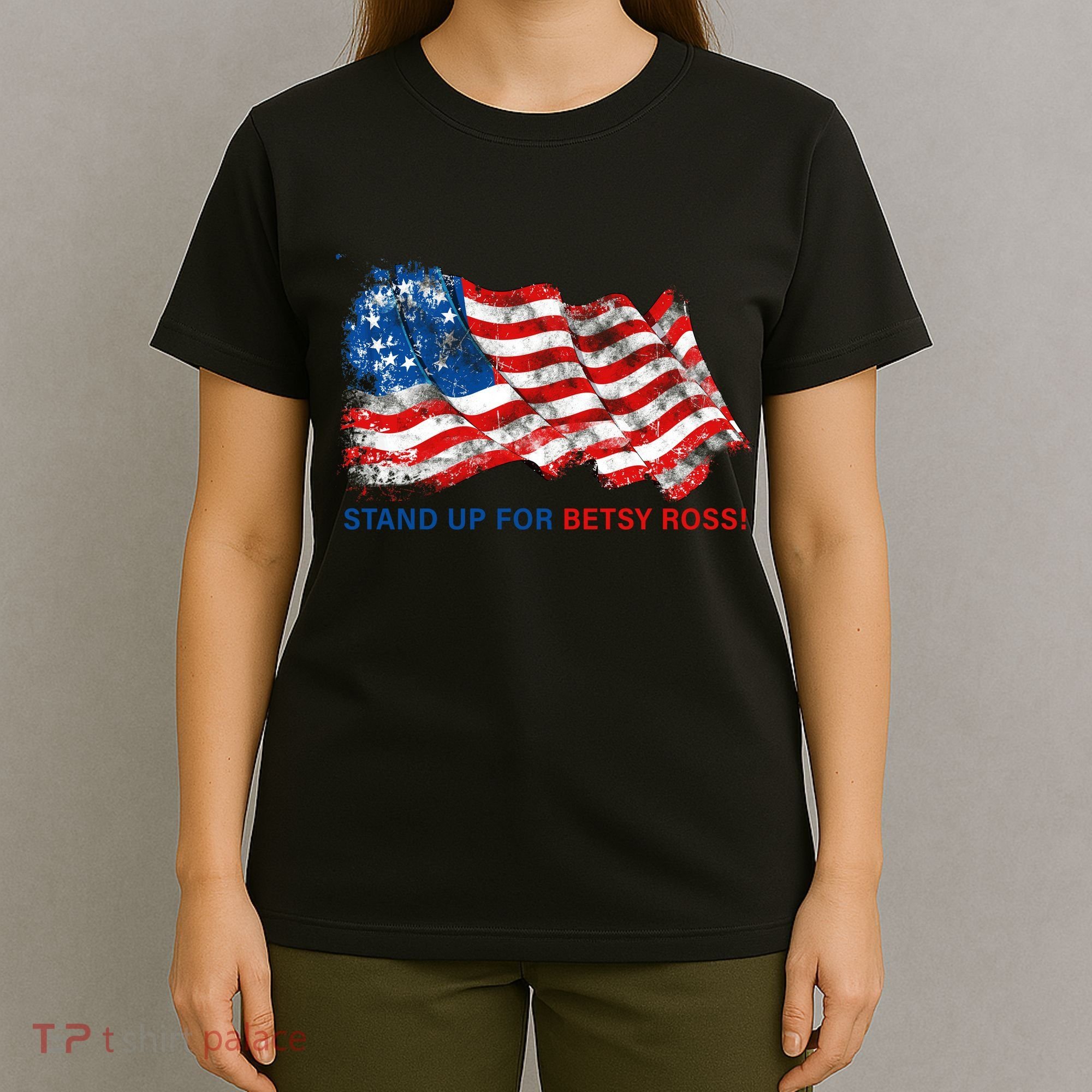 Stand Up For Betsy Ross Distressed Flag T-Shirt
