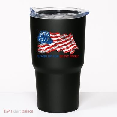 Stand Up For Betsy Ross Distressed Flag Tumbler