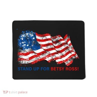 Stand Up For Betsy Ross Distressed Flag Mousepad