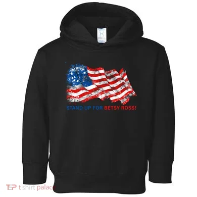 Stand Up For Betsy Ross Distressed Flag Toddler Hoodie