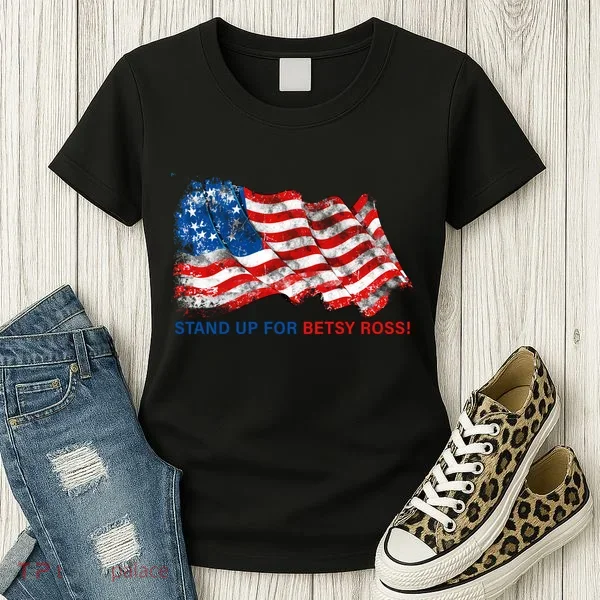 Stand Up For Betsy Ross Distressed Flag Women's T-Shirt