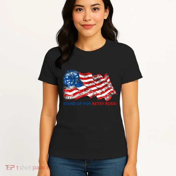 Stand Up For Betsy Ross Distressed Flag Women's T-Shirt