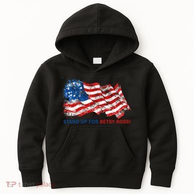 Stand Up For Betsy Ross Distressed Flag Kids Hoodie