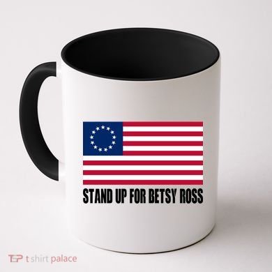 Stand Up For Betsy Ross First American Flag Coffee Mug