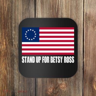 Stand Up For Betsy Ross First American Flag Coaster