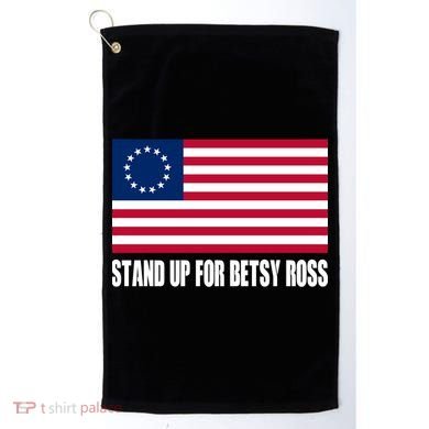 Stand Up For Betsy Ross First American Flag Golf Towel